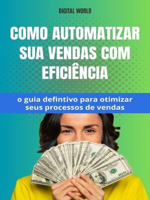 cover image of Como automatizar sua vendas com Eficiência--o guia definitivo para otimizar seus processos de vendas